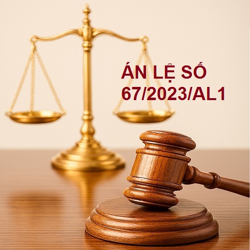 ÁN LỆ SỐ 67/2023/AL1