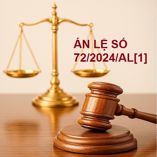 ÁN LỆ SỐ 72/2024/AL[1]